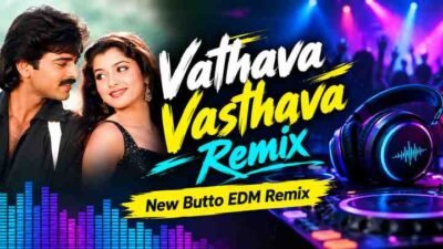 Vathava Vasthava Remix – New Butto EDM Remix